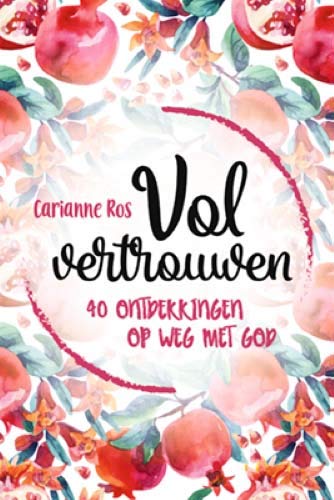 Vol vertrouwen: 40 ontdekkingen op weg met God book