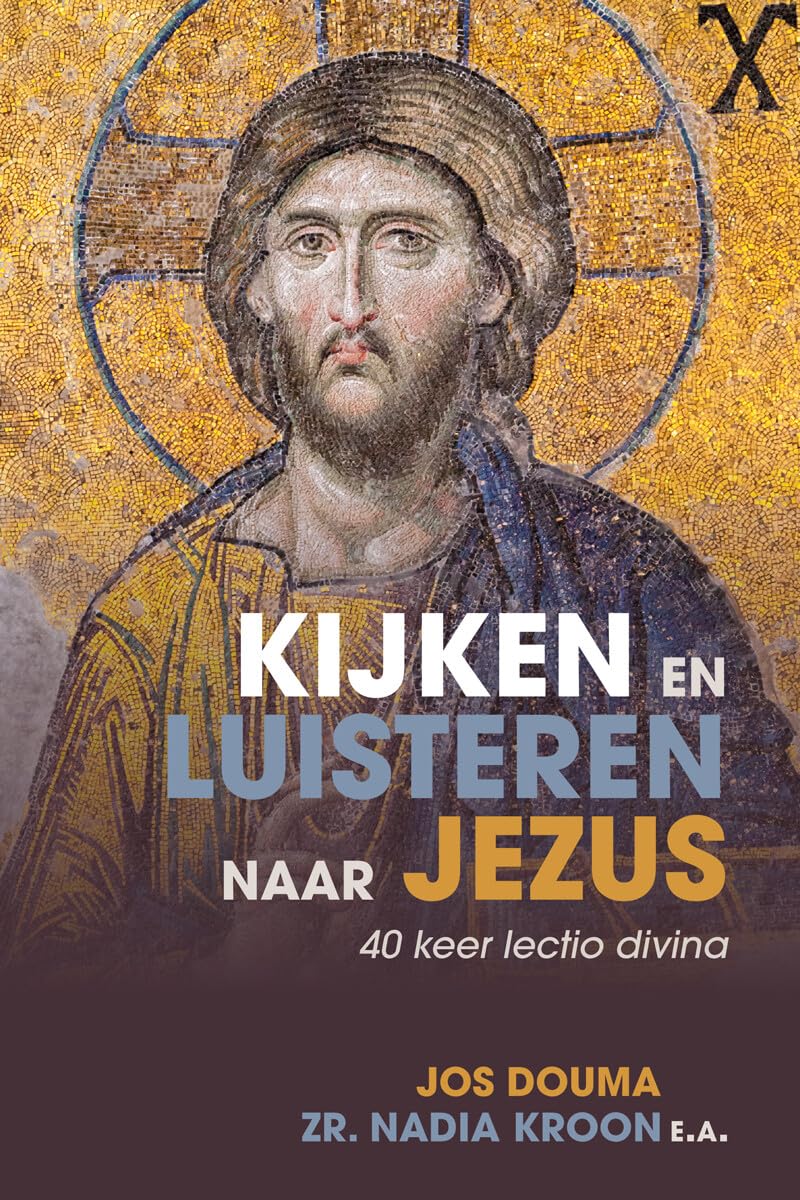 Kijken en luisteren naar Jezus: 40 keer lectio divina book