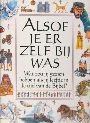 Alsof je er zelf bij was: wat zou jij gezien hebben als jij leefde in de tijd van de bijbel ? book