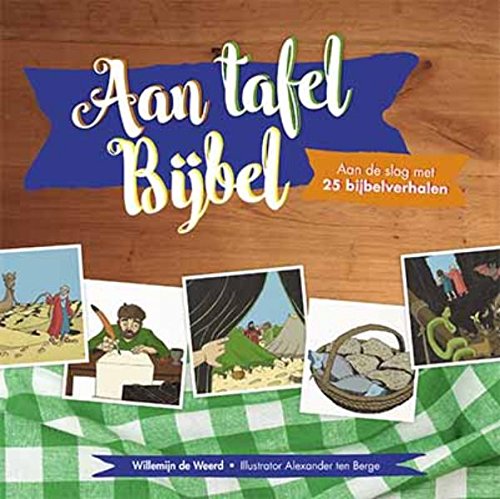 Aan tafel bijbel: aan de slag met 25 bijbelverhalen book