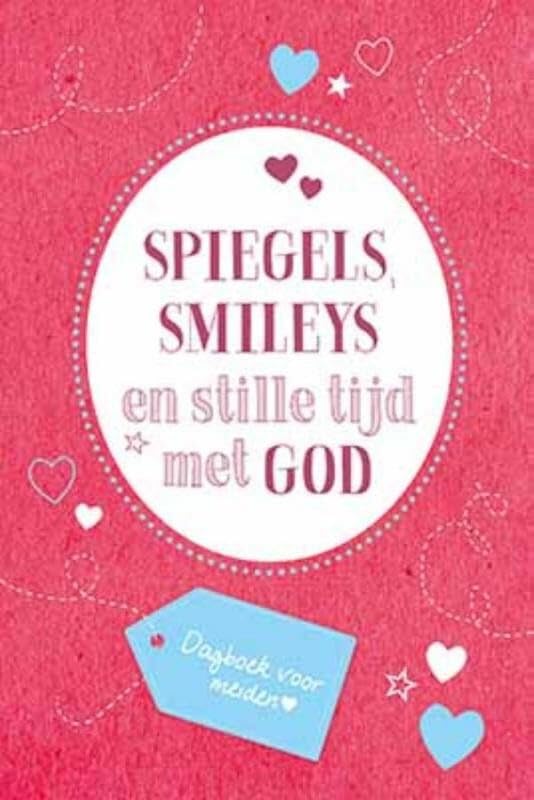 Spiegels, smileys en stille tijd met God: dagboek voor meiden Social Sciences