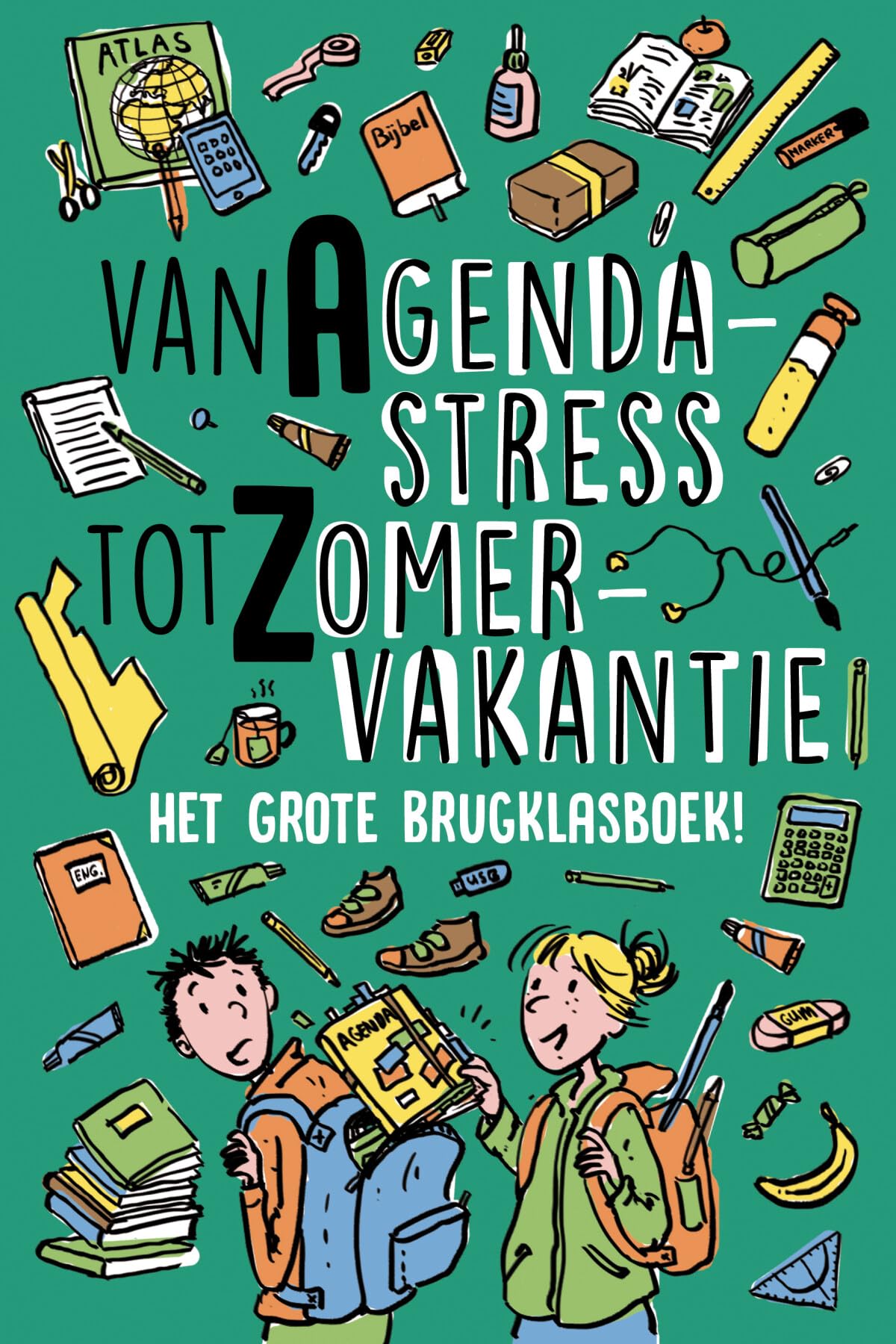 Van Agendastress tot Zomervakantie: Het grote brugklasboek! book