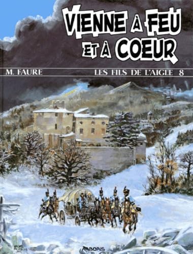 LES FILS DE L'AIGLE NUMERO 8 : VIENNE A FEU ET A COEUR Books