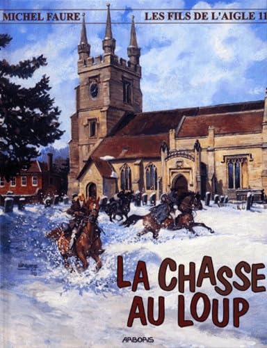 LES FILS DE L'AIGLE TOME 11 : LA CHASSE AU LOUP Books