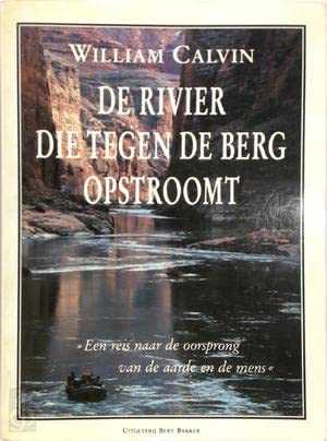 De rivier die tegen de berg opstroomt: een reis naar de oorsprong van de aarde en de mens book