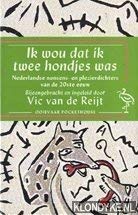 Ik wou dat ik twee hondjes was: Nederlandse nonsens- en plezierdichters van de twintigste eeuw Contemporary literature