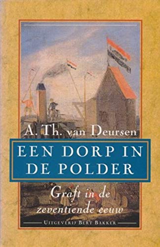 GRAFT EEN DORP IN DE POLDER (PBK) Books