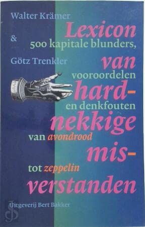 Lexicon van hardnekkige misverstanden: 500 kapitale blunders, vooroordelen en denkfouten, van avondrood tot zeppelin book