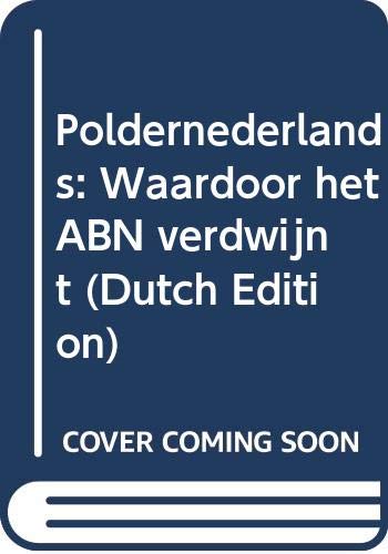 Poldernederlands: waardoor het ABN verdwijnt Social Sciences