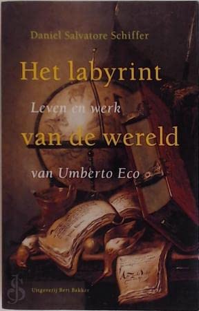 Het labyrint van de wereld: leven en werk van Umberto Eco Art & Literature