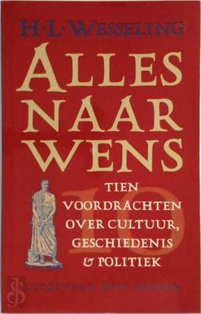 Alles naar wens: tien voordrachten over cultuur, geschiedenis en politiek Books
