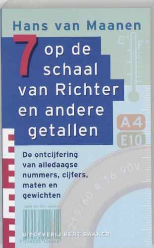 7 op de schaal van Richter en andere getallen: de ontcijfering van alledaagse nummers, cijfers, maten en gewichten Books