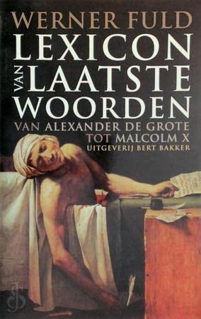 Lexicon van laatste woorden: van Alexander de Grote tot Malcolm X book