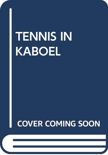 Tennis in Kaboel: een Nederlandse vrouw in Afghanistan Books
