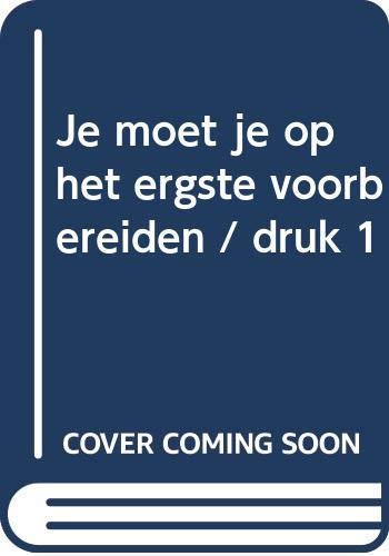 Je moet je op het ergste voorbereiden book