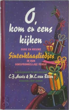 O, kom er eens kijken: oude en nieuwe sinterklaasliedjes in hun oorspronkelijke versie book