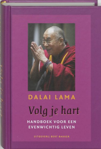 Volg je hart: handboek voor een evenwichtig leven : een gesprek met Felizitas von Schönborn book