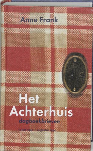 Het Achterhuis: dagboekbrieven 12 juni 1942-1 augustus 1944 Art & Literature