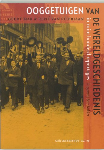 Ooggetuigen van de wereldgeschiedenis in meer dan honderd reportages Politics & History