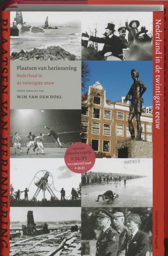 Plaatsen van herinnering - Het moderne Nederland: Nederland in de twintigste eeuw book
