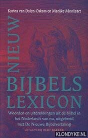 Nieuw bijbels lexicon: woorden en uitdrukkingen uit de bijbel in het Nederlands van nu, uitgebreid met De nieuwe bijbelvertaling book