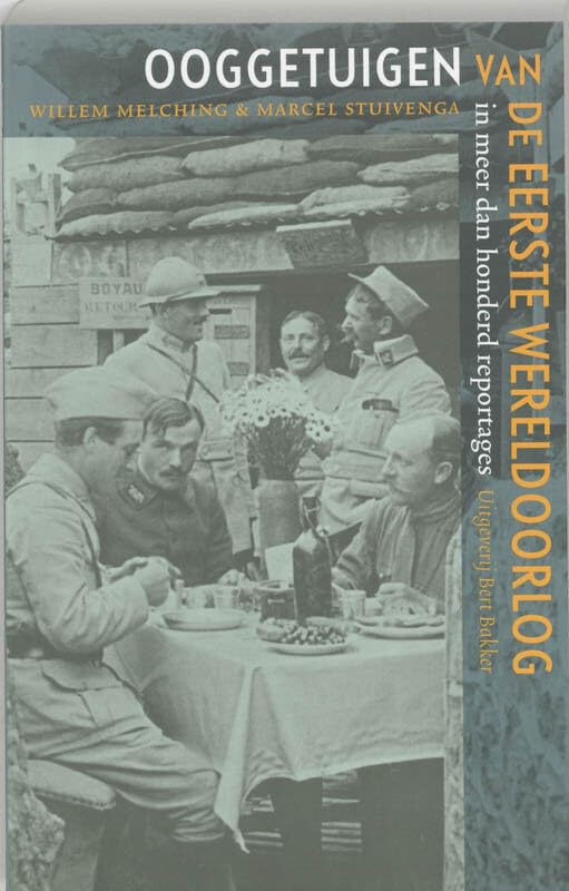 Ooggetuigen van de Eerste Wereldoorlog: in meer dan honderd reportages book