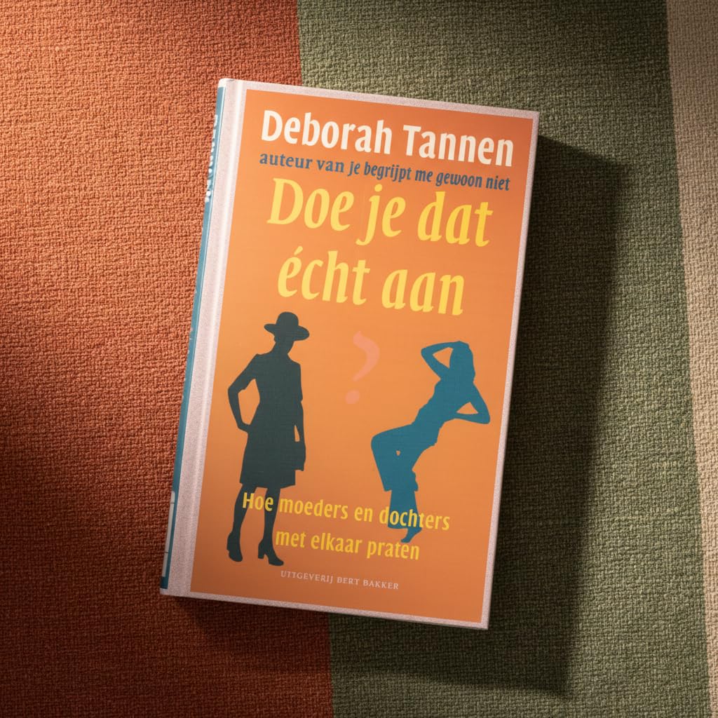 Doe je dat echt aan?: hoe moeders en dochters met elkaar praten Psychology