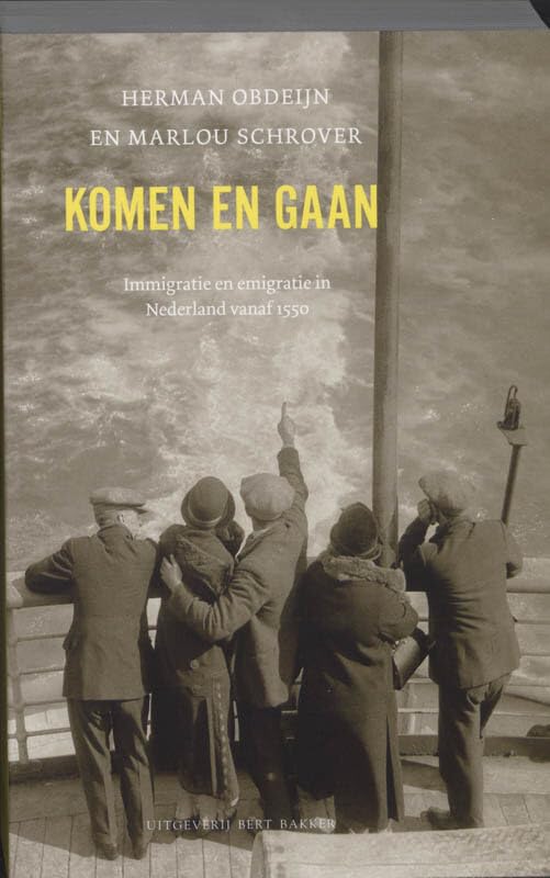 Komen en gaan: immigratie en emigratie in Nederland vanaf 1550 Books