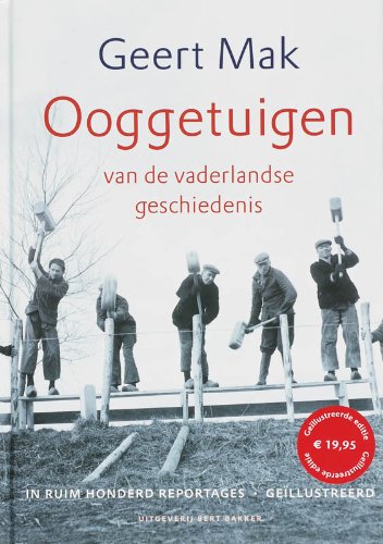 Ooggetuigen van de vaderlandse geschiedenis in meer dan honderd reportages: in meer dan honderd reportages Politics & History