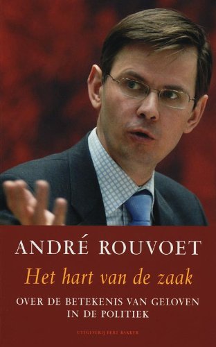 Het hart van de zaak: over de betekenis van geloven in de poltitiek book
