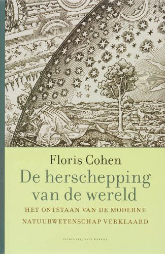 De herschepping van de wereld: het ontstaan van de moderne natuurwetenschap verklaard book