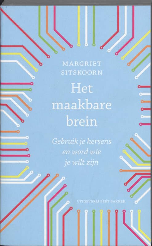 Maakbare brein: gebruik je hersens en word wie je wilt zijn Social Sciences