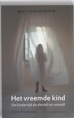 Vreemde kind / druk 1: de kindertijd als sleutel tot onszelf book