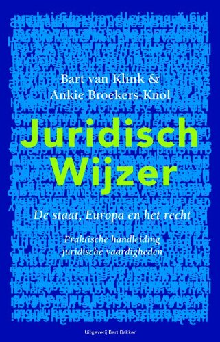 Juridisch wijzer: De staat, Europa en het recht-praktische handleiding juridische vaardigheden book