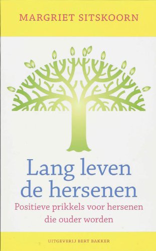 Lang leven de hersenen: positieve prikkels voor hersenen die ouder worden book