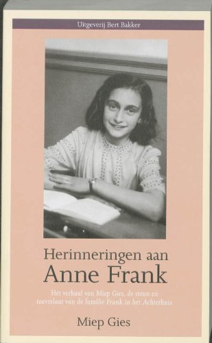 Herinneringen aan Anne Frank: het verhaal van Miep Gies, de steun en toeverlaat van de familie Frank in het Achterhuis book