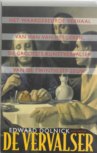 De vervalser: het waargebeurde verhaal van Han van Meegeren, de grootste kunstvervalser van de twintigste eeuw Politics & History