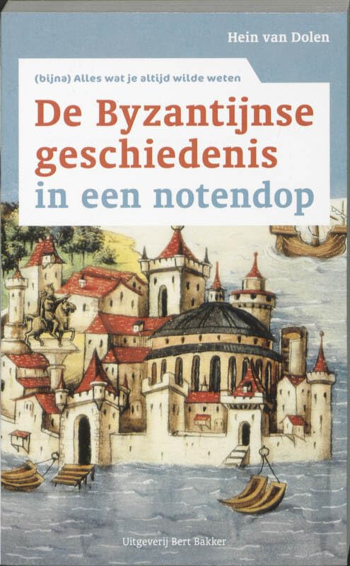 De Byzantijnse geschiedenis in een notendop: (bijna) Altijd wat je altijd wilde weten book