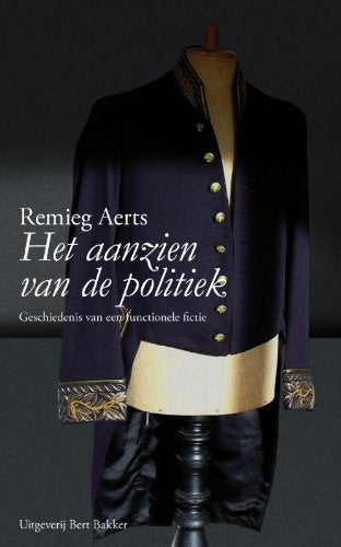 Het aanzien van de politiek: geschiedenis van een functionele fictie book