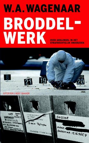 Broddelwerk: over geklungel in het strafrechtelijk onderzoek Law