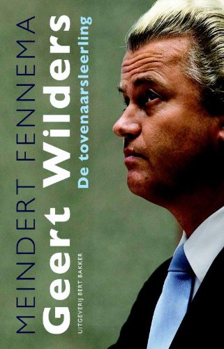 Geert Wilders: tovenaarsleerling Politics & History