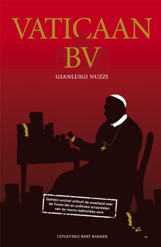 Vaticaan BV: geheim archief onthult de waarheid over de financiële en politieke schandalen van de Rooms-Katholieke kerk Books