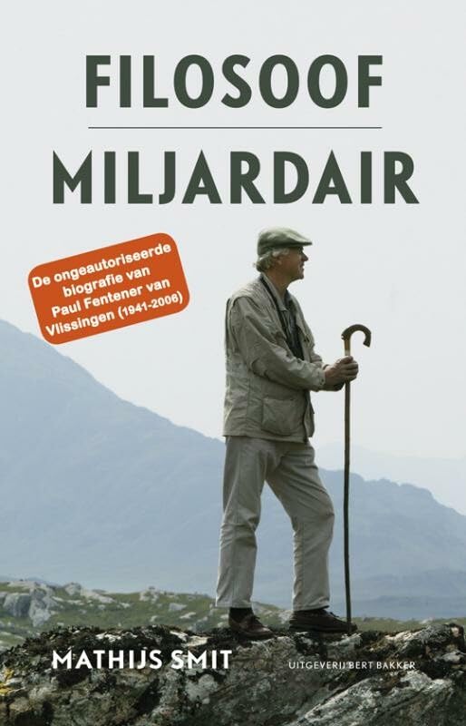 Filosoof-miljardair: de ongeautoriseerde biografie van Paul Fentener van Vlissingen (1914-2006 book