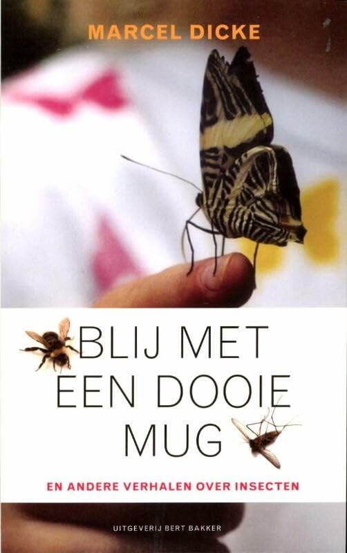 Blij met een dooie mug: en andere verhalen over insecten Natural Sciences