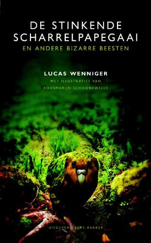 De stinkende scharrelpapegaai en andere bizarre beesten: en andere bizarre beesten book
