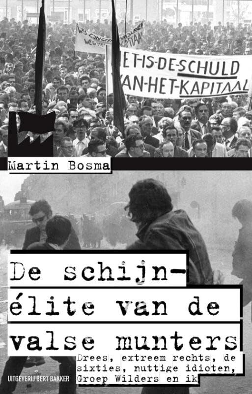 De schijn-élite van de valse munters: Drees, extreem rechts, de sixties, Groep Wilders en ik book