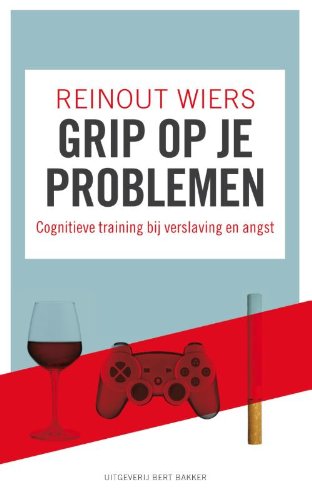 Grip op je problemen: cognitieve training bij verslaving en angst book