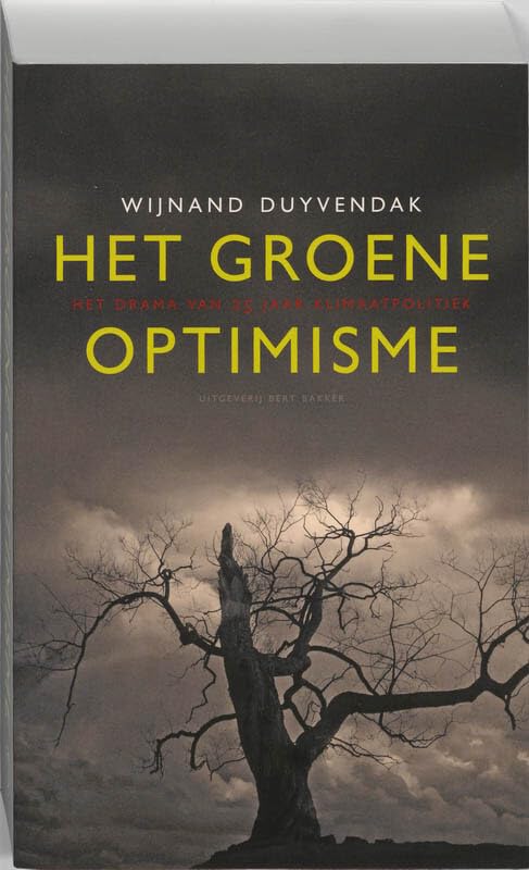 Het groene optimisme: het drama van 25 jaar klimaatpolitiek Books