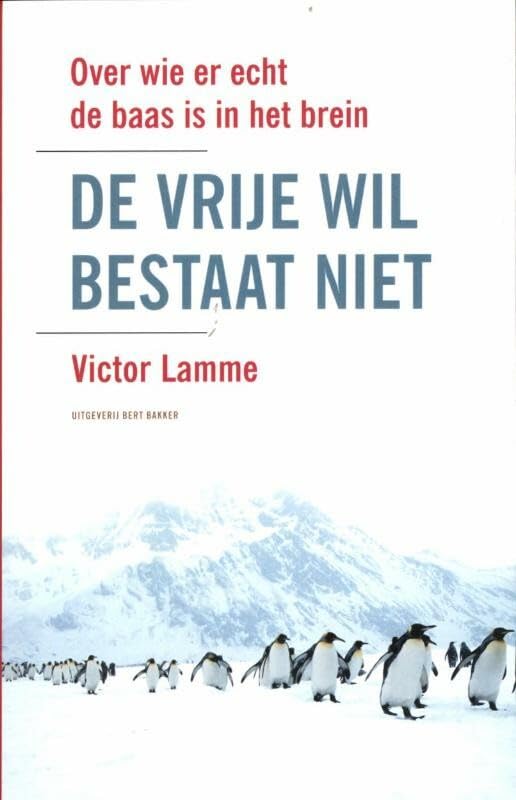 De vrije wil bestaat niet: over wie er echt de baas is in het brein book