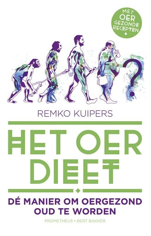 Het oerdieet: de manier om oergezond oud te worden: dé manier om oergezond oud te worden Medicine